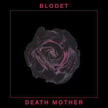 Load image into Gallery viewer, Blodet - Death Mother