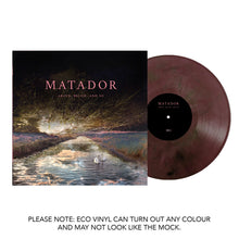 Load image into Gallery viewer, Matador - Above, Below and So PRE-ORDER