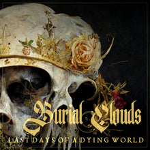 Load image into Gallery viewer, Burial Clouds - Last Days of a Dying World