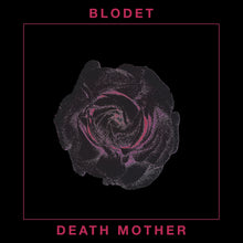 Load image into Gallery viewer, Blodet - Death Mother
