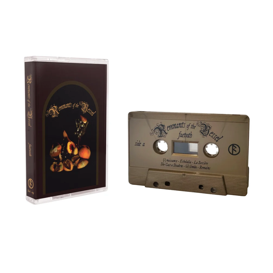 FAETOOTH - Remnants of the Vessel [cassette] – Church Road Records