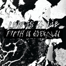 Load image into Gallery viewer, Filth Is Eternal - Love Is A Lie, Filth Is Eternal
