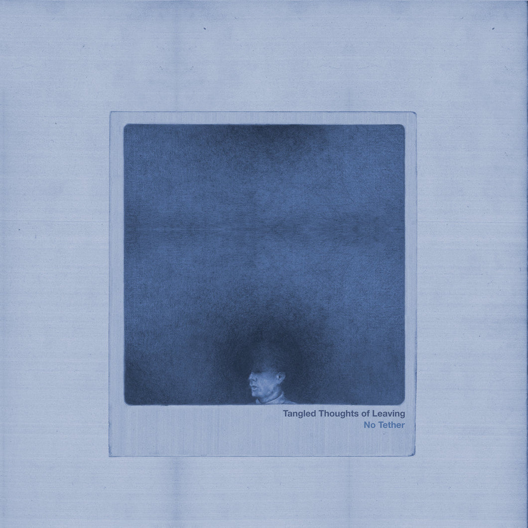 Tangled Thoughts Of Leaving - No Tether LP (Dunk! Records)